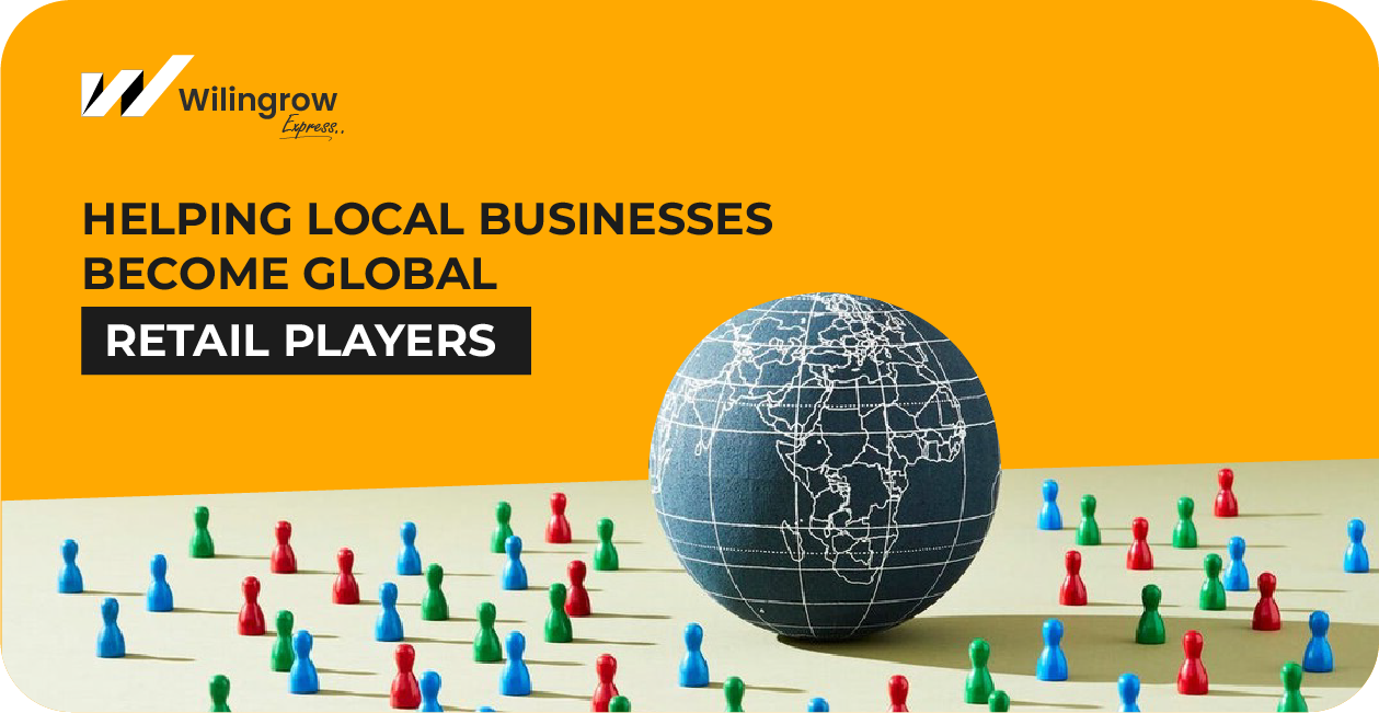 Helping Local Businesses Become Global Retail Players